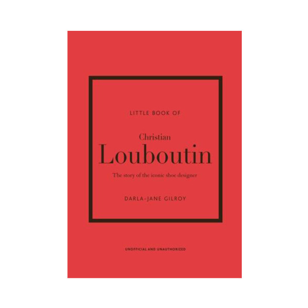 The little book of Christian Louboutin The little book of Christian Louboutin