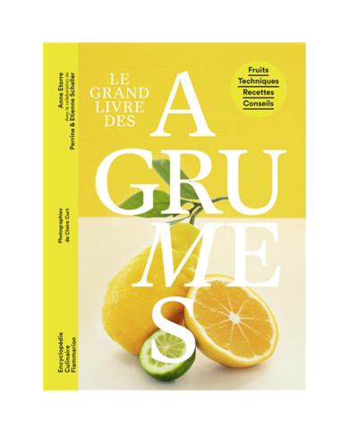 The big book of citrus fruits: fruits, techniques, recipes, advice