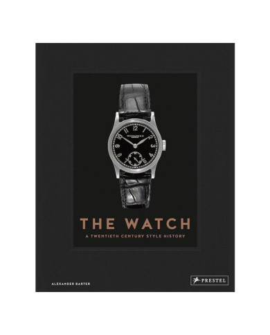 The Watch: A Twentieth Century Style History The Watch: A Twentieth Century Style History