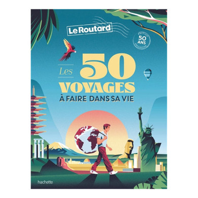 Les 50 voyages à faire dans sa vie Les 50 voyages à faire dans sa vie