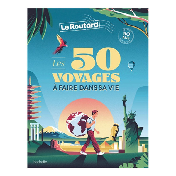 Les 50 voyages à faire dans sa vie Les 50 voyages à faire dans sa vie