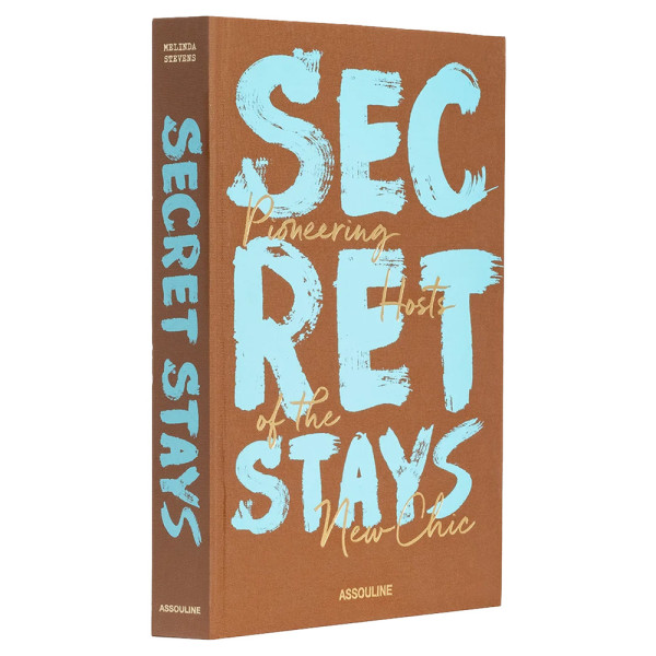 Secret Stays : pioneering hosts of the new chic - Assouline Secret Stays : pioneering hosts of the new chic - Assouline