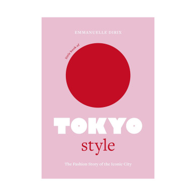 Little Book of Tokyo Style : the fashion history of the iconic city