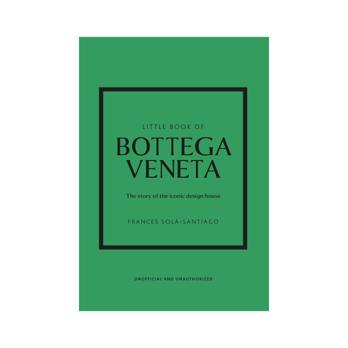 Little Book of Bottega Veneta : the story of the iconic fashion house Little Book of Bottega Veneta : the story of the iconic fashion house