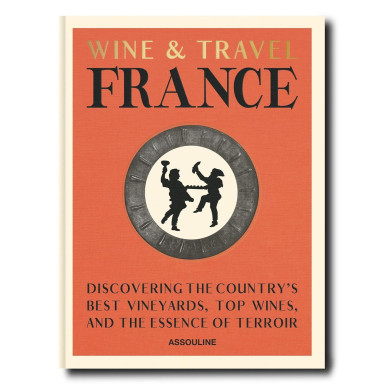 Wine & Travel France - Assouline Wine & Travel France - Assouline