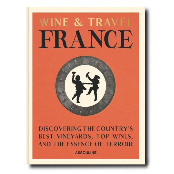 Wine & Travel France - Assouline Wine & Travel France - Assouline
