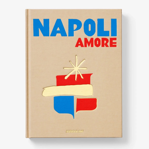 Napoli Amore - Assouline Napoli Amore - Assouline