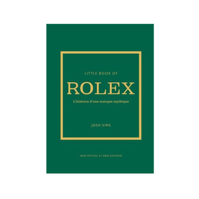 Little book of Rolex : L'histoire d'une marque mythique Little book of Rolex : L'histoire d'une marque mythique