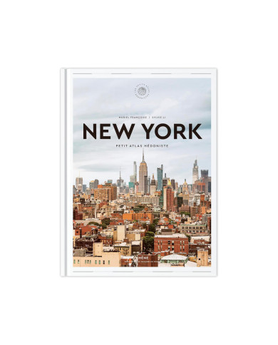 New York : Petit Atlas Hédoniste New York : Petit Atlas Hédoniste