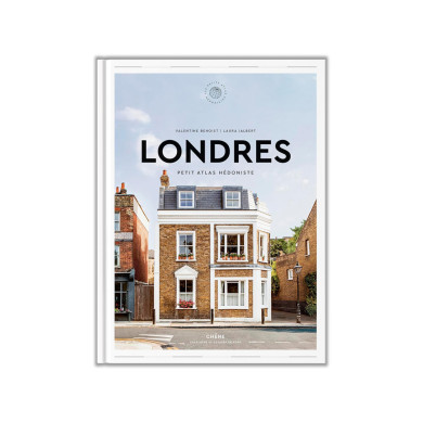 Londres : Petit Atlas Hédoniste
