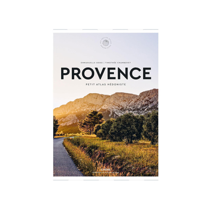 Provence : Petit Atlas Hédoniste