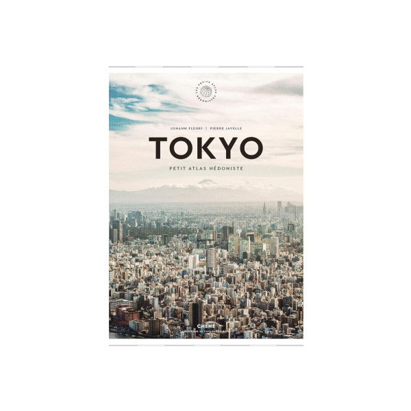Tokyo : Petit Atlas Hédoniste Tokyo : Petit Atlas Hédoniste