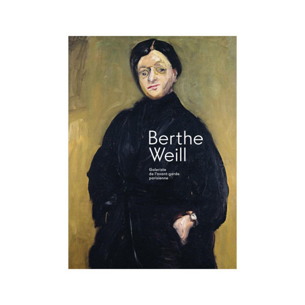 Berthe Weill : Galeriste de l'avant-garde parisienne Berthe Weill : Galeriste de l'avant-garde parisienne
