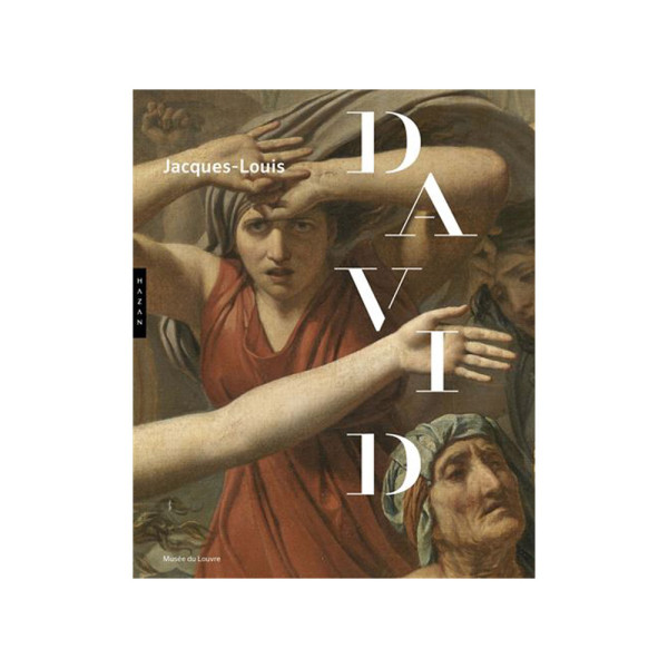 Jacques-Louis David (1748-1825). Catalogue officiel de l'exposition Jacques-Louis David (1748-1825). Catalogue officiel de l'exposition