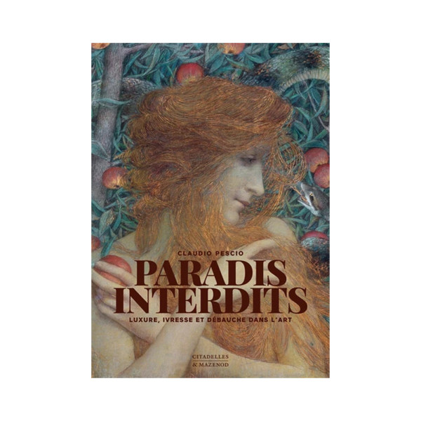 Paradis interdits : Luxure, ivresse et débauche dans l'art