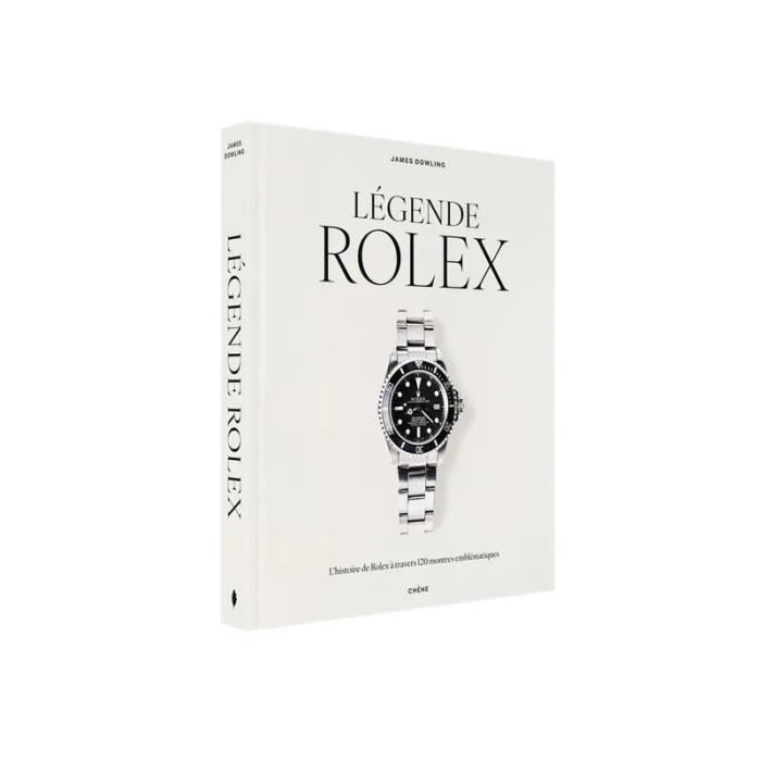 Légende Rolex - L'histoire de Rolex à travers 120 montres emblématiques