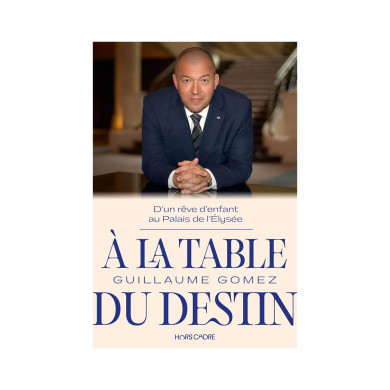 À la table du destin : D'un rêve d'enfant au Palais de l'Elysée
