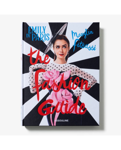 Emily in Paris: The Fashion Guide - Assouline