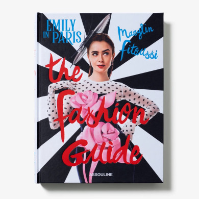 Emily in Paris: The Fashion Guide - Assouline