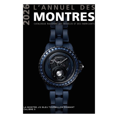 L'annuel des montres : Catalogue raisonné des modèles et des fabricants (édition 2026)