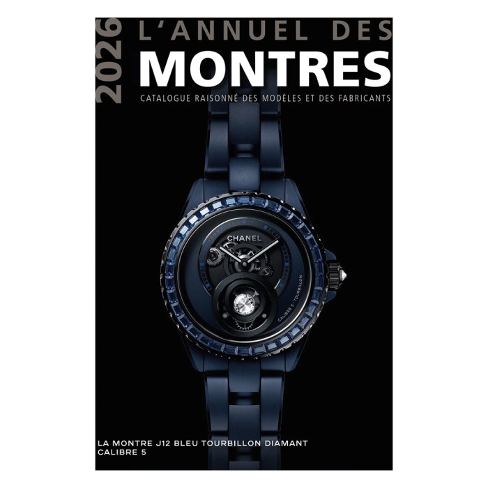 L'annuel des montres : Catalogue raisonné des modèles et des fabricants (édition 2026)