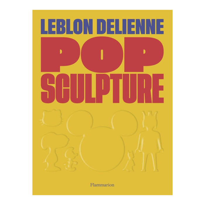 Pop sculpture : Leblon Delienne