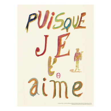 Planche Calligramme d'Apollinaire - Puisque je t'aime