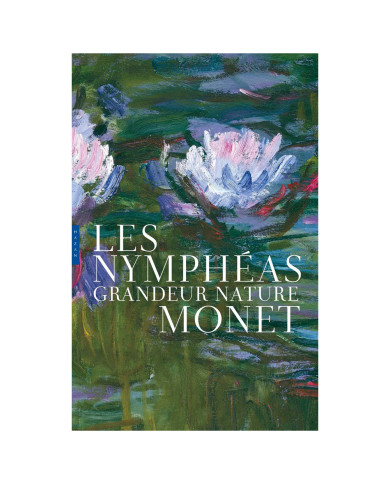 Les Nymphéas grandeur nature (Edition de luxe)