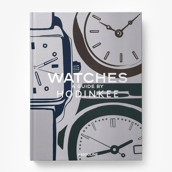 Watches: A Guide by Hodinkee - Assouline