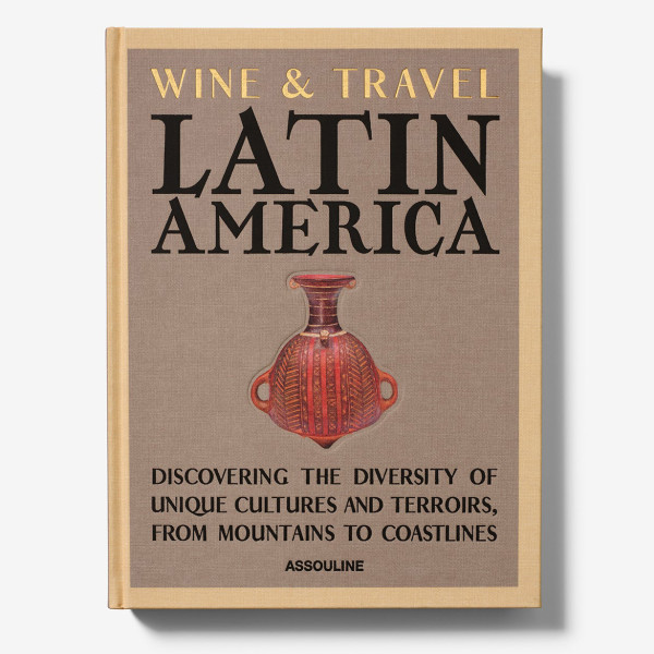 Wine & Travel Latin America - Assouline