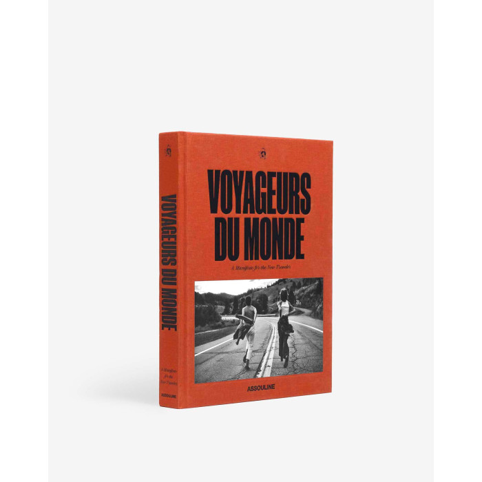 Voyageurs Du Monde : A Manifesto for the New Traveler - Assouline