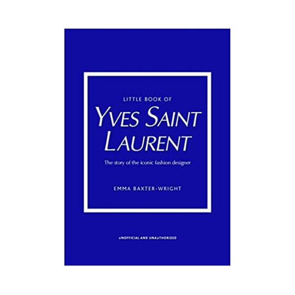 The little book of Yves Saint Laurent The little book of Yves Saint Laurent